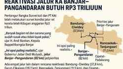 Read more about the article Survei Kelayakan untuk Reaktivasi Jalur KA Banjar-Pangandaran Membutuhkan Dana Rp3 Triliun